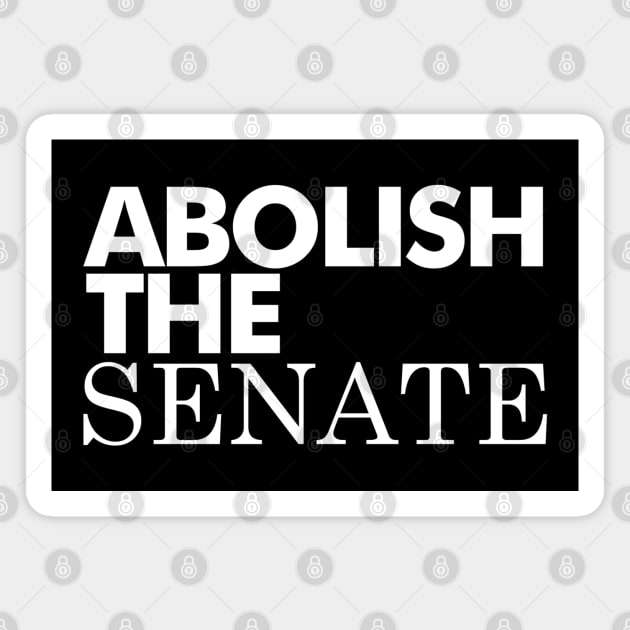 Abolish The Senate, White Magnet by Niemand